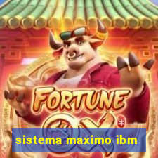 sistema maximo ibm